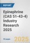 Epinephrine (CAS 51-43-4) Industry Research 2025: Global and Regional Market Trends 2019-2024 and Forecast to 2029 - Product Thumbnail Image