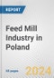 Feed Mill Industry in Poland: Business Report 2025 - Product Thumbnail Image