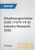 Dihydroergocristine (CAS 17479-19-5) Industry Research 2025: Global and Regional Market Trends 2019-2024 and Forecast to 2029- Product Image