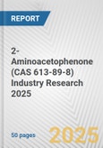 2-Aminoacetophenone (CAS 613-89-8) Industry Research 2025: Global and Regional Market Trends 2019-2024 and Forecast to 2029- Product Image