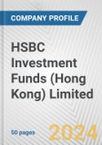 HSBC Investment Funds (Hong Kong) Limited Fundamental Company Report Including Financial, SWOT, Competitors and Industry Analysis- Product Image