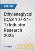 Ethyleneglycol (CAS 107-21-1) Industry Research 2025: Global and Regional Market Trends 2019-2024 and Forecast to 2029- Product Image