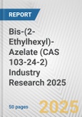 Bis-(2-Ethylhexyl)-Azelate (CAS 103-24-2) Industry Research 2025: Global and Regional Market Trends 2019-2024 and Forecast to 2029- Product Image