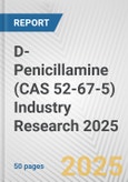 D-Penicillamine (CAS 52-67-5) Industry Research 2025: Global and Regional Market Trends 2019-2024 and Forecast to 2029- Product Image