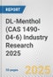 DL-Menthol (CAS 1490-04-6) Industry Research 2025: Global and Regional Market Trends 2019-2024 and Forecast to 2029 - Product Image