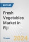 Fresh Vegetables Market in Fiji: Business Report 2024 - Product Image