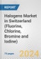 Halogens Market in Switzerland (Fluorine, Chlorine, Bromine and Iodine): Business Report 2024 - Product Thumbnail Image