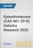 Epiandrosterone (CAS 481-29-8) Industry Research 2025: Global and Regional Market Trends 2019-2024 and Forecast to 2029- Product Image