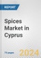Spices Market in Cyprus: Business Report 2024 - Product Thumbnail Image