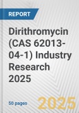 Dirithromycin (CAS 62013-04-1) Industry Research 2025: Global and Regional Market Trends 2019-2024 and Forecast to 2029- Product Image