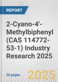 2-Cyano-4'-Methylbiphenyl (CAS 114772-53-1) Industry Research 2025: Global and Regional Market Trends 2019-2024 and Forecast to 2029- Product Image