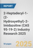 2-Heptadecyl-1-(2-Hydroxyethyl)-2-Imidazoline (CAS 95-19-2) Industry Research 2025: Global and Regional Market Trends 2019-2024 and Forecast to 2029- Product Image