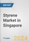Styrene Market in Singapore: Business Report 2024 - Product Thumbnail Image