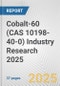 Cobalt-60 (CAS 10198-40-0) Industry Research 2025: Global and Regional Market Trends 2019-2024 and Forecast to 2029 - Product Image