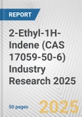 2-Ethyl-1H-Indene (CAS 17059-50-6) Industry Research 2025: Global and Regional Market Trends 2019-2024 and Forecast to 2029- Product Image