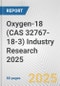 Oxygen-18 (CAS 32767-18-3) Industry Research 2025: Global and Regional Market Trends 2019-2024 and Forecast to 2029 - Product Image