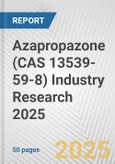 Azapropazone (CAS 13539-59-8) Industry Research 2025: Global and Regional Market Trends 2019-2024 and Forecast to 2029- Product Image