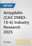 Amygdalin (CAS 29883-15-6) Industry Research 2025: Global and Regional Market Trends 2019-2024 and Forecast to 2029- Product Image