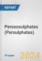 Peroxosulphates (Persulphates): European Union Market Outlook 2023-2027 - Product Thumbnail Image