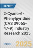 2-Cyano-6-Phenylpyridine (CAS 39065-47-9) Industry Research 2025: Global and Regional Market Trends 2019-2024 and Forecast to 2029- Product Image