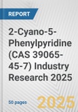 2-Cyano-5-Phenylpyridine (CAS 39065-45-7) Industry Research 2025: Global and Regional Market Trends 2019-2024 and Forecast to 2029- Product Image