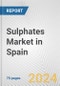 Sulphates Market in Spain: Business Report 2024 - Product Image