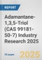 Adamantane-1,3,5-Triol (CAS 99181-50-7) Industry Research 2025: Global and Regional Market Trends 2019-2024 and Forecast to 2029 - Product Thumbnail Image