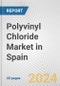 Polyvinyl Chloride Market in Spain: 2017-2023 Review and Forecast to 2027 - Product Thumbnail Image