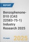 Benzophenone-D10 (CAS 22583-75-1) Industry Research 2025: Global and Regional Market Trends 2019-2024 and Forecast to 2029 - Product Image