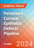 Persistent Corneal Epithelial Defects (PCEDs) - Pipeline Insight, 2024- Product Image