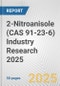 2-Nitroanisole (CAS 91-23-6) Industry Research 2025: Global and Regional Market Trends 2019-2024 and Forecast to 2029 - Product Thumbnail Image