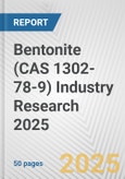 Bentonite (CAS 1302-78-9) Industry Research 2025: Global and Regional Market Trends 2019-2024 and Forecast to 2029- Product Image