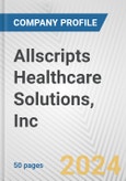 Allscripts Healthcare Solutions, Inc. Fundamental Company Report Including Financial, SWOT, Competitors and Industry Analysis- Product Image