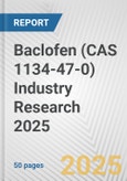 Baclofen (CAS 1134-47-0) Industry Research 2025: Global and Regional Market Trends 2019-2024 and Forecast to 2029- Product Image