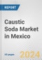 Caustic Soda Market in Mexico: 2017-2023 Review and Forecast to 2027 - Product Thumbnail Image