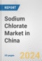 Sodium Chlorate Market in China: 2018-2023 Review and Forecast to 2028 - Product Image