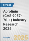 Aprotinin (CAS 9087-70-1) Industry Research 2025: Global and Regional Market Trends 2019-2024 and Forecast to 2029- Product Image