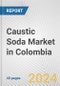 Caustic Soda Market in Colombia: 2017-2023 Review and Forecast to 2027 - Product Thumbnail Image