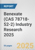 Benexate (CAS 78718-52-2) Industry Research 2025: Global and Regional Market Trends 2019-2024 and Forecast to 2029- Product Image