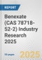 Benexate (CAS 78718-52-2) Industry Research 2025: Global and Regional Market Trends 2019-2024 and Forecast to 2029 - Product Image