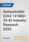 Azoxystrobin (CAS 131860-33-8) Industry Research 2025: Global and Regional Market Trends 2019-2024 and Forecast to 2029 - Product Image