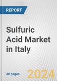 Sulfuric Acid Market in Italy: 2017-2023 Review and Forecast to 2027- Product Image