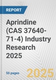 Aprindine (CAS 37640-71-4) Industry Research 2025: Global and Regional Market Trends 2019-2024 and Forecast to 2029- Product Image