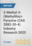 2-Methyl-3-(Methylthio)-Pyrazine (CAS 2882-20-4) Industry Research 2025: Global and Regional Market Trends 2019-2024 and Forecast to 2029- Product Image