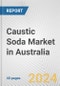 Caustic Soda Market in Australia: 2018-2023 Review and Forecast to 2028 - Product Thumbnail Image