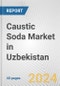 Caustic Soda Market in Uzbekistan: 2017-2023 Review and Forecast to 2027 - Product Thumbnail Image