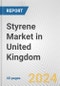 Styrene Market in United Kingdom: 2018-2023 Review and Forecast to 2028 - Product Thumbnail Image