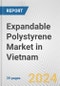 Expandable Polystyrene Market in Vietnam: 2017-2023 Review and Forecast to 2027 - Product Thumbnail Image