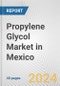 Propylene Glycol Market in Mexico: 2017-2023 Review and Forecast to 2027 - Product Thumbnail Image