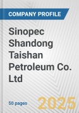 Sinopec Shandong Taishan Petroleum Co. Ltd. Fundamental Company Report Including Financial, SWOT, Competitors and Industry Analysis- Product Image